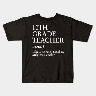 10th Grade Teacher Like A Normal Teacher Only Way Cooler Tee Kids T-Shirt